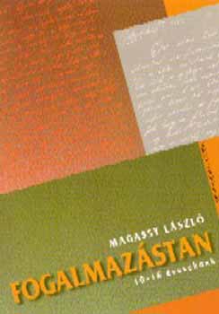 Magassy L�szl� - Fogalmaz�stan 10-16 �veseknek