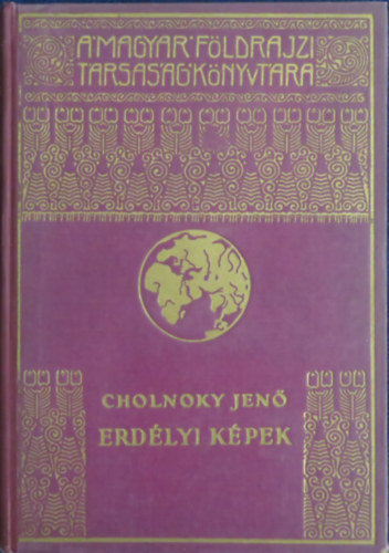 Cholnoky Jen� - Erd�lyi k�pek. 43 k�ppel �s 36 �br�val