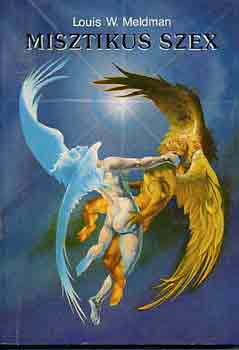 Louis W. Meldman - Misztikus szex