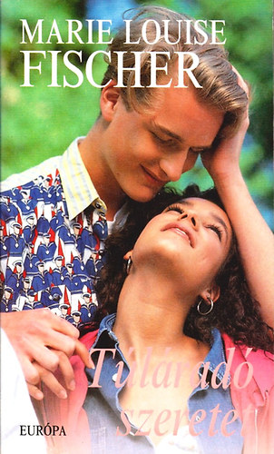 Marie Louise Fischer - Tlrad szeretet