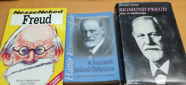 Richard Appignanesi, Oscar Zarate, Ernest Jones Hans-Martin Lohmann - 3 db Freud: A huszadik szzad dipusza; NeszeNeked Freud; Sigmund Freud lete s munkssga
