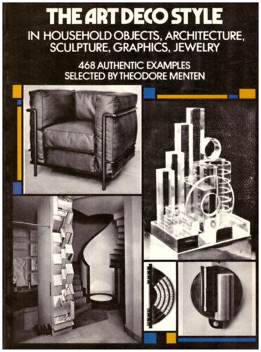 Theodore Menten (ed.) - The Art Deco Style in household objects, architecture, sculpture, graphics, jewelry