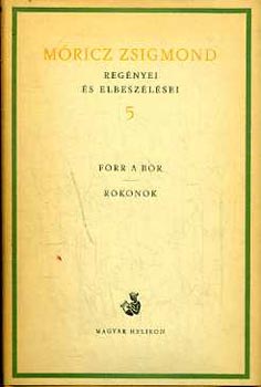 Mricz Zsigmond - Forr a bor-Rokonok
