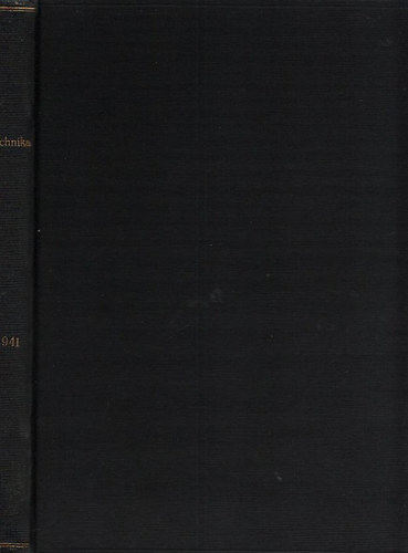 dr. Pattanty�s �. G�za  (szerk.) - Technika - A magyar m�rn�k lapja 1941/XXII.�vfolyam (teljes �vfolyam)