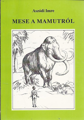 Aszdi Imre - Mese a mamutrl