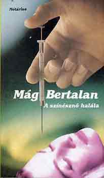 M�g Bertalan - A sz�n�szn� hal�la