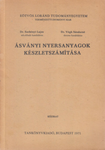 Dr. Szeb�nyi Lajos - Dr. V�gh S�ndorn� - �sv�nyi nyersanyagok k�szletsz�m�t�sa