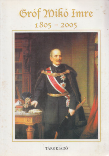 Gróf Mikó Imre (1805-2005)