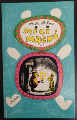 A. A. Milne - Micimack / Micimack kuckja (Kt meseregny - Fordtotta s tdolgozta Karinthy Frigyes - E.H. Shepard rajzaival)