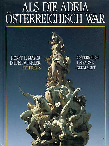 Horst F. Mayer / Dieter Winkler - Als die Adria sterreichisch war