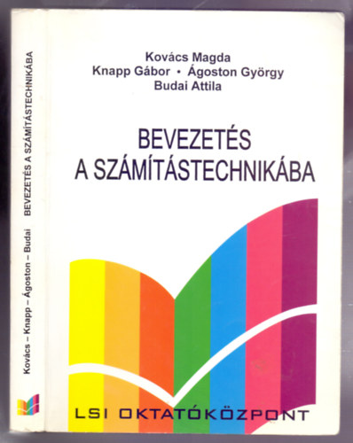 Kovcs-Knapp-goston-Budai - Bevezets a szmtstechnikba (Felsoktatsi tanknyv)