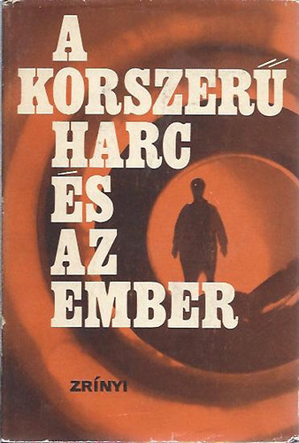 Cs�pe J�zsef dr. alezr. - A korszer� harc �s az ember