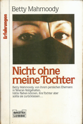 Betty Mahmoody - Nicht ohne meiner Tochter