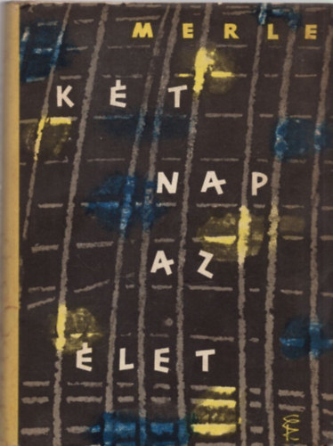 Robert Merle - Kt nap az let