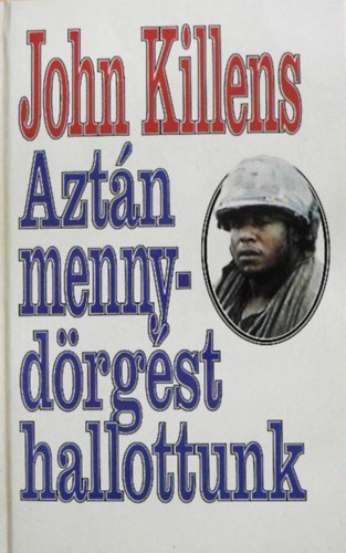 John Killens - Azt�n mennyd�rg�st hallottunk
