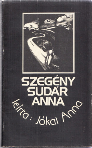 J�kai Anna - Szeg�ny Sud�r Anna (Dedik�lt)