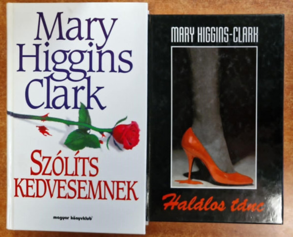 Mary Higgins Clark - 2db Mary Higgins Clark: Hallos tnc +  Szlts kedvesemnek
