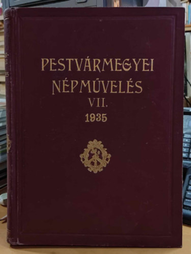 Pestvrmegyei Npmvels - Kzmveldsi folyirat - VII. vfolyam 1-12. szm egybektve (1935)