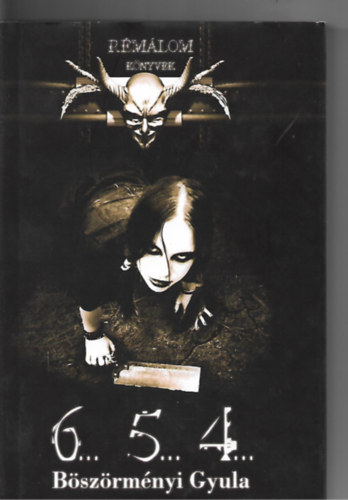 Böszörményi Gyula - 6... 5... 4... (Rémálom 2.)