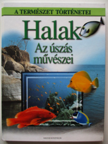 Magyar Knyvklub - Halak: Az szs mvszei