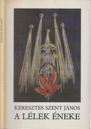 Keresztes Szent J�nos - A l�lek �neke (Sz�nt� Piroska illusztr�ci�ival)- sz�mozott