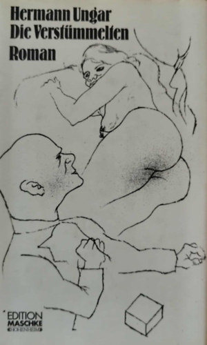 Hermann Ungar - Die Verst�mmelten