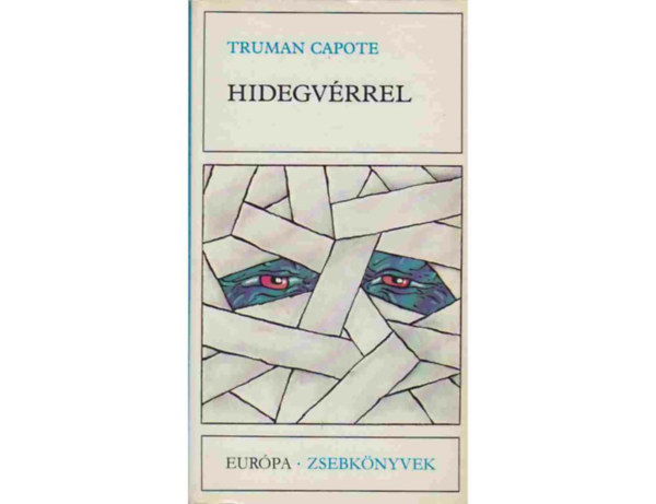 Truman Capote - Hidegv�rrel - HITELES BESZ�MOL� EGY T�BBSZ�R�S GYILKOSS�GR�L �S K�VETKEZM�NYEIR�L
