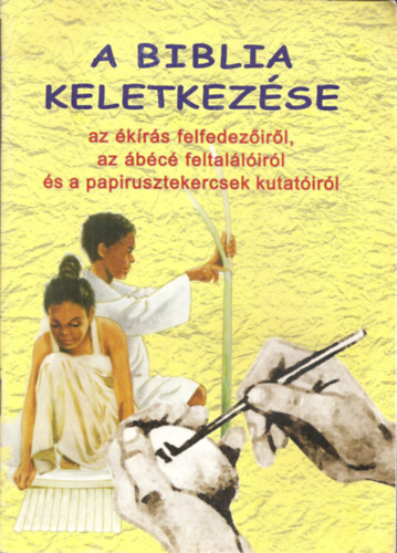 Stefan Dreke  (szerk.) - A Biblia keletkezse - az krs felfedezsrl, az bc feltallirl s a papirusztekercsek kutatirl