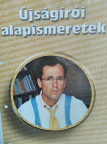 Újságírói alapismeretek 1-16. - Európai levelező oktatás