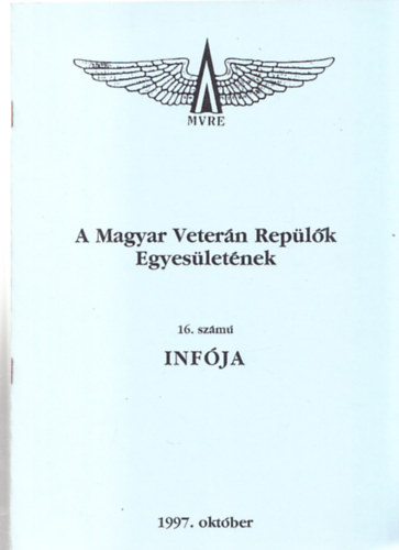 A Magyar Veterán Repülők Egyesületének 16. számú infója 1997. október