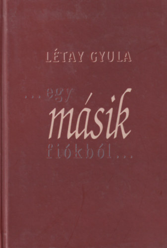 L�tay Gyula - ...egy m�sik fi�kb�l...