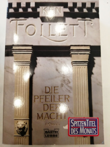 Ken Follett - Die Pfeiler der Macht