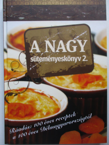 A nagy s�tem�nyesk�nyv 2. (A D�lmagyarorsz�g �s a D�lvil�g szak�csk�nyve 4.)