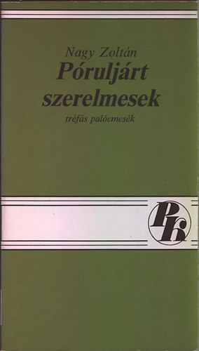 Nagy Zolt�n - P�rulj�rt szerelmesek (tr�f�s pal�cmes�k)