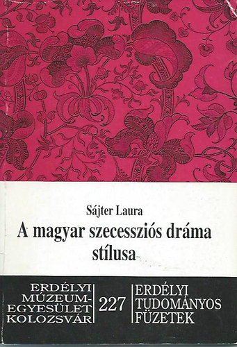 Sájter Laura - A magyar szecessziós dráma stílusa