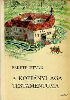 Fekete Istvn - A koppnyi aga testamentuma