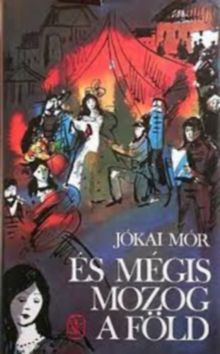 Jókai Mór - És mégis mozog a Föld (Eppur si muove!)