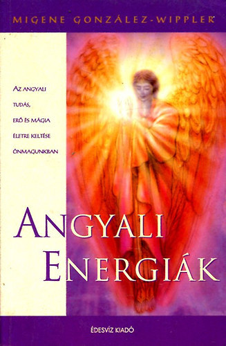 Migene Gonzlez-Wippler - Angyali energik