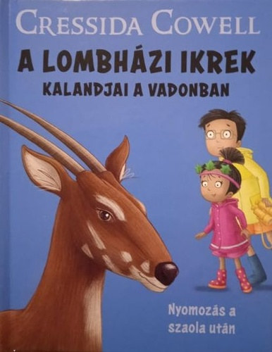 Cressida Cowell - A lombhzi ikrek kalandjai a vadonban - Nyomozs a szaola utn