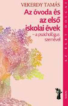 Vekerdy Tam�s - Az �voda �s az els� iskolai �vek - a pszichol�gus szem�vel