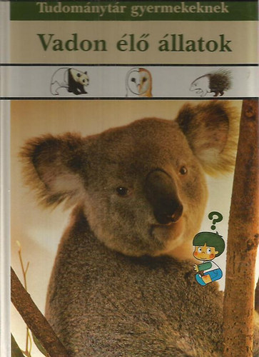 Ismeretlen - Vadon �l� �llatok - Tudom�nyt�r gyermekeknek