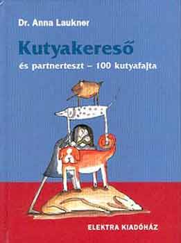 Anna Dr. Laukner - Kutyakeres s partner teszt-100 kutyafajta