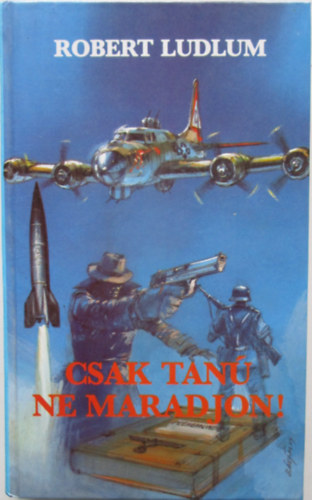 Robert Ludlum - Csak tanú ne maradjon!