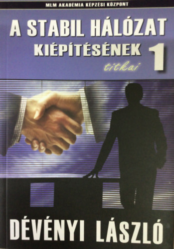 A stabil hlzat kiptsnek titkai 1. (MLM Akadmia)