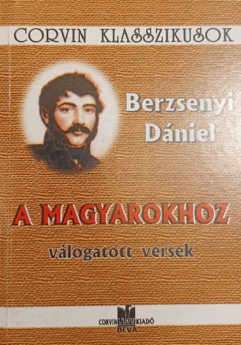 Berzsenyi Dniel - A magyarokhoz vlogatott versek - Corvin Klasszikusok