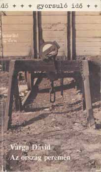 Varga D�vid - Az orsz�g perem�n