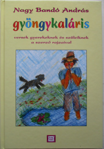Nagy Band Andrs - Gyngykalris - VERSEK GYEREKEKNEK S SZLEIKNEK --- A szerz rajzaival