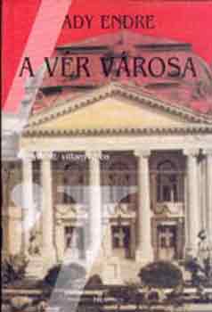Ady Endre - A vr vrosa -Nagyvradon s Nagyvradrl-
