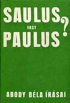 Abody Bla - Saulus vagy Paulus?