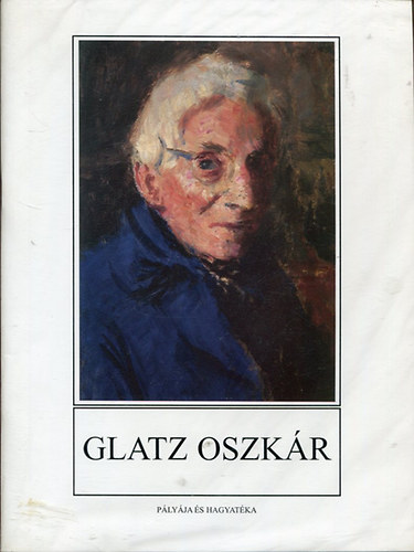 Benedek Katalin - Glatz Oszkr plyja s hagyatka.